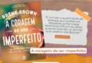 livro A coragem de ser imperfeito, da pesquisadora norte-americana Brené Brown.